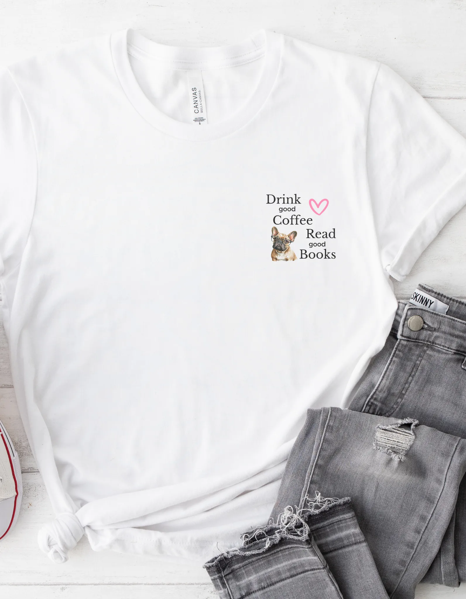 Custom T-Shirt - "Drink Coffee, Read Good Books" with Frenchie | Women’s Bella Canvas Tee | Gift for Dog Lovers, Pet Owners, and Fur Moms